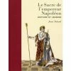 Le Sacre De L'empereur Napoléon - Histoire Et Légende