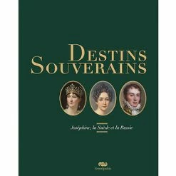 Catalogue D'exposition Destins Souverains - Joséphine, La Suède Et La Russie