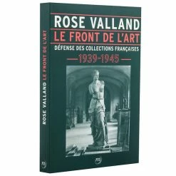Rose Valland Le Front De L'art - Défense Des Collections Françaises 1939-1945