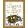 Je M'amuse Avec Cézanne
