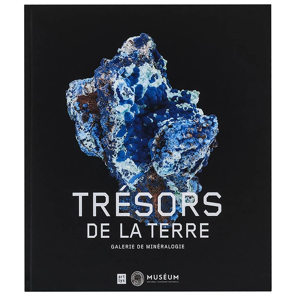 Trésors De La Terre. Collections De La Galerie De Minéralogie