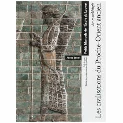 Art Et Archéologie Les Civilisations Du Proche-Orient Ancien