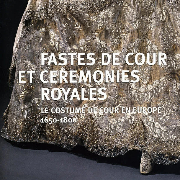 Fastes De Cour Et Cérémonies Royales