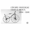 L'Épopée Fantastique, Cycles Et Motos, 1820-1920
