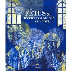 Fêtes Et Divertissements à La Cour