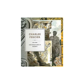 Charles Percier - Architecture Et Design