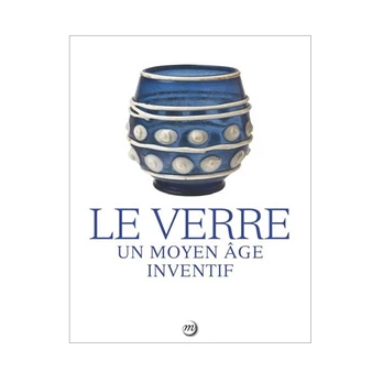 Le Verre, Un Moyen âge Inventif