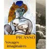 Picasso, Voyages Imaginaires