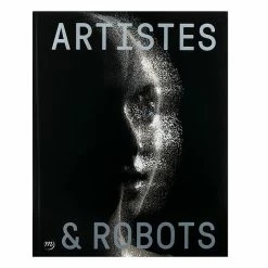 Artistes Et Robots - Catalogue D'exposition