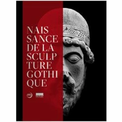 Naissance De La Sculpture Gothique - Catalogue De L'exposition