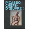 Picasso Chefs-d'œuvre - Catalogue De L'exposition