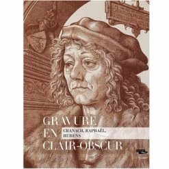 Gravure En Clair-obscur. Cranach, Raphaël, Rubens - Catalogue D'exposition