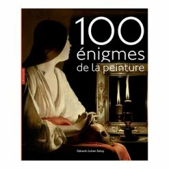 Cent énigmes De La Peinture Nouvelle édition