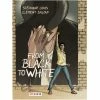 From Black To White