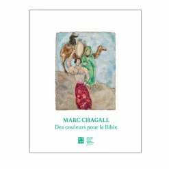 Marc Chagall. Des Couleurs Pour La Bible