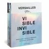 Versailles - Visible/Invisible - Catalogue D'exposition