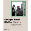Georges Henri Rivière - Voir C'est Comprendre - Catalogue D'exposition
