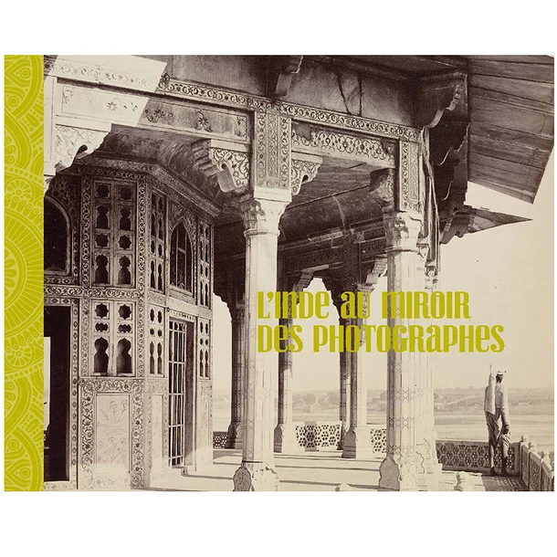 L'Inde Au Miroir Des Photographes - Catalogue D'exposition