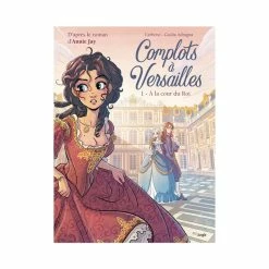 Complots à Versailles - Vol. 1 A La Cour Du Roi