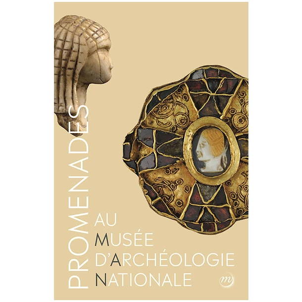 Promenades Au Musée D'Archéologie Nationale - Guide Des Collections