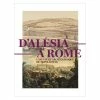 D'Alésia à Rome. L'aventure Archéologique De Napoléon III - Catalogue D'exposition