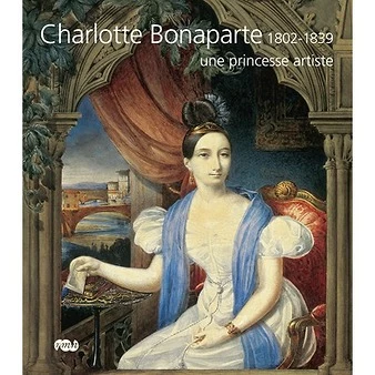 Charlotte Bonaparte 1802-1839, Une Princesse Artiste
