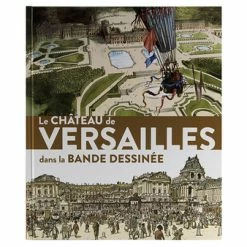 Le Château De Versailles Dans La Bande Dessinée - Catalogue D'exposition