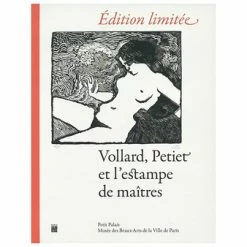Édition Limitée - Vollard, Petiet Et L'estampe De Maîtres - Catalogue D'exposition