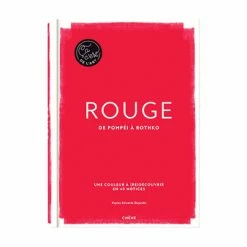 Rouge - De Pompéi à Rothko - Ça C'est De L'art