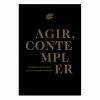 Agir, Contempler - Catalogue D'exposition