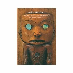 Arts Premiers. Le Temps De La Reconnaissance - Découvertes Gallimard (n° 393)