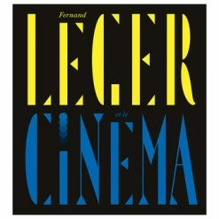 Fernand Léger Et Le Cinéma - Catalogue D'exposition