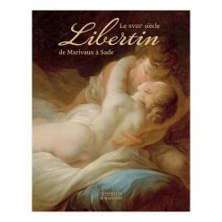 Le XVIIIe Siècle Libertin De Marivaux à Sade