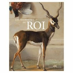 Les Animaux Du Roi - Catalogue D'exposition