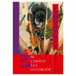 Samouraïs - De L'ukiyo-e à La Culture Pop