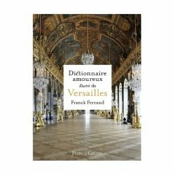 Dictionnaire Amoureux Illustré De Versailles