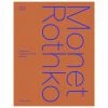Monet, Rothko - Catalogue D'exposition