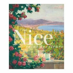 Nice, Reine Des Fleurs - Catalogue D'exposition