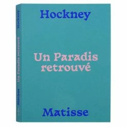 Hockney-Matisse. Un Paradis Retrouvé - Catalogue D'exposition