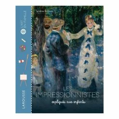 Les Impressionnistes Expliqués Aux Enfants