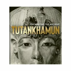 Tutankhamun Excavating The Archive - Édition Anglaise