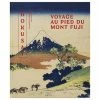 Hokusaï. Voyage Au Pied Du Mont Fuji - Collection Georges Leskowicz - Catalogue D'exposition