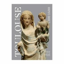 Toulouse 1300-1400 - Catalogue D'exposition