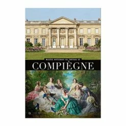 Guide Musées Nationaux Du Château De Compiègne