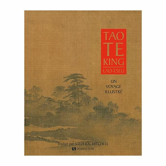 Tao Te King - Un Voyage Illustré - Lao Tseu