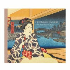 Hiroshige Et L'éventail. Voyage Dans Le Japon Du XIXe Siècle - Catalogue D'exposition