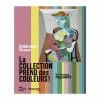 Célébration Picasso. La Collection Prend Des Couleurs ! - Catalogue D'exposition