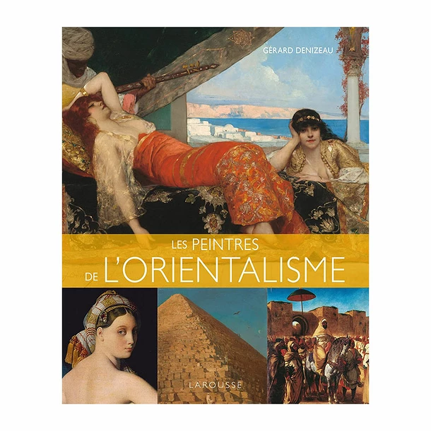 Les Peintres De L'orientalisme