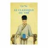 Le Classique Du Thé - Lu Yu