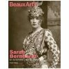 Revue Beaux Arts Hors-Série / Sarah Bernhardt. Et La Femme Créa La Star - Petit Palais